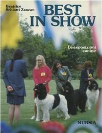 Best in show. Le esposizioni canine - Beatrice Schiatti Zancan - copertina