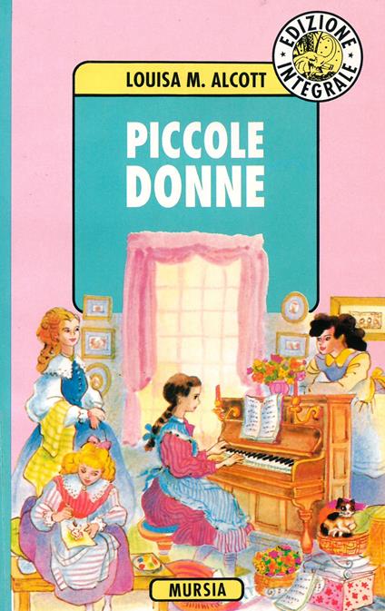 Piccole donne. Ediz. integrale - Louisa May Alcott - copertina