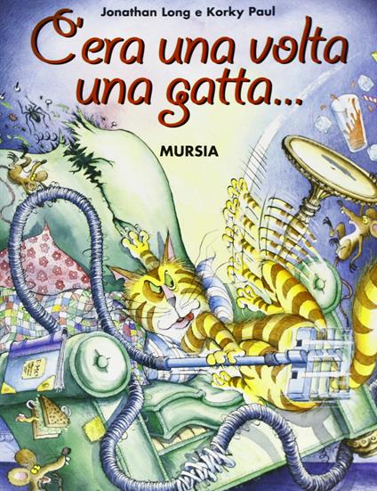 C'era una volta una gatta... - Jonathan Long,Korky Paul - copertina