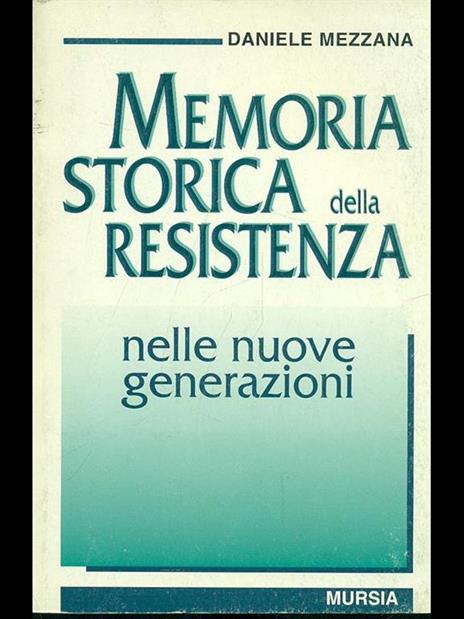 Memoria storica della Resistenza nelle nuove generazioni - Daniele Mezzana - 4