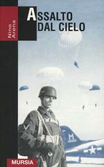 Assalto dal cielo. Storia delle truppe aviotrasportate 1939-1945