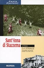 Sant'Anna di Stazzema. 1944: la strage impunita