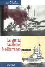 La guerra navale nel Mediterraneo (1940-1943)