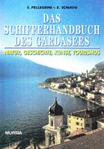 Schifferhandbuch des Gardasees. Natur, Geschichte, Kunst, Tourismus (Das)