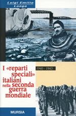 I reparti speciali italiani nella seconda guerra mondiale 1940-1943