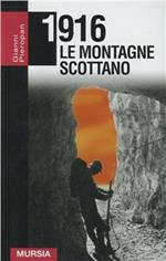 1916. Le montagne scottano