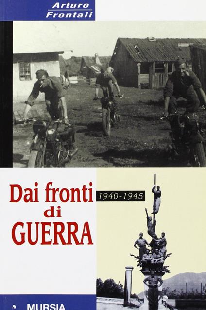 Dai fronti di guerra 1940-1945 - Arturo Frontali - copertina