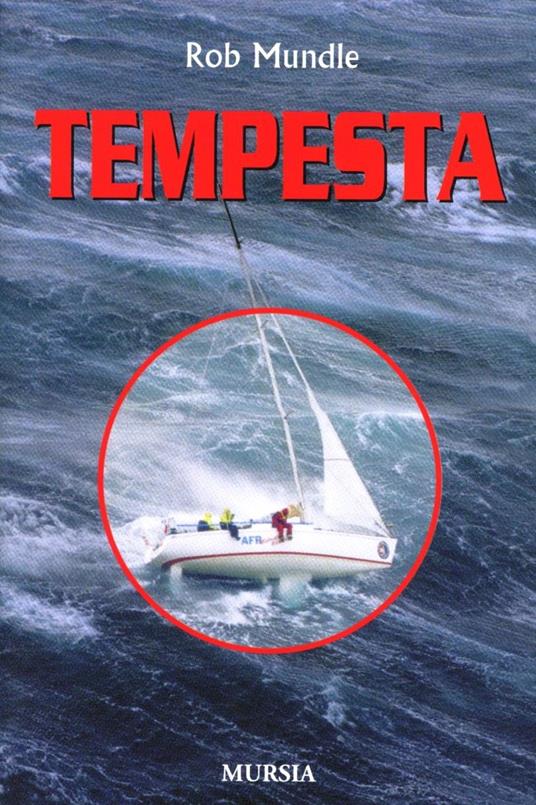 Tempesta. La cinquantaquattresima regata Sidney-Hobart - Rob Mundle - copertina
