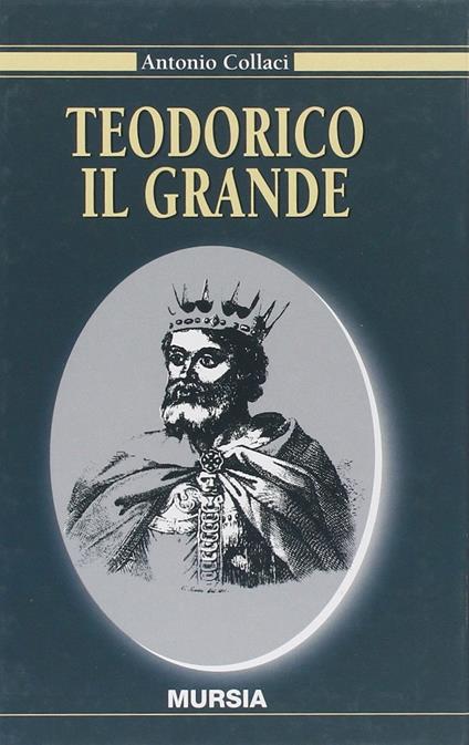 Teodorico il Grande - Antonio Collaci - copertina