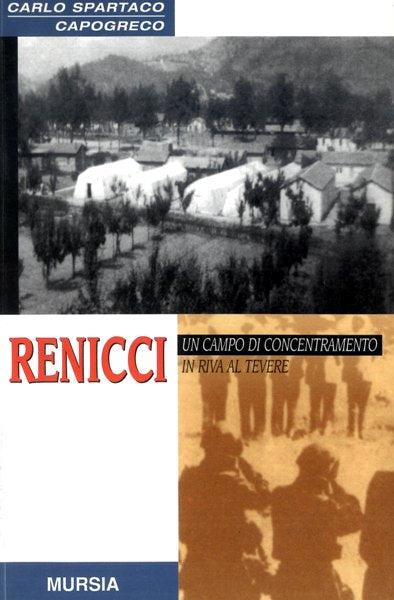 Renicci. Un campo di concentramento in riva al Tevere - Carlo Spartaco Capogreco - copertina