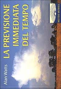 Previsione immediata del tempo - Alan W. Watts - copertina
