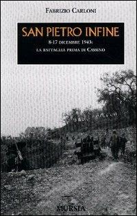 San Pietro Infine. 8-17 dicembre 1943: la battaglia prima di Cassino - Fabrizio Carloni - copertina