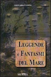Leggende e fantasmi del mare - Giancarlo Costa - copertina