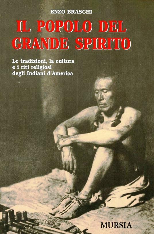 Il popolo del Grande Spirito - Enzo Braschi - copertina
