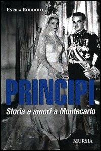 Principi. Storia e amori a Montecarlo - Enrica Roddolo - copertina