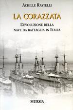 La corazzata. L'evoluzione della nave da battaglia in Italia