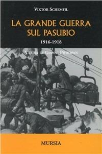 La grande guerra sul Pasubio 1916-1918 - Viktor Schemfil - copertina