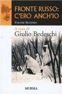 Fronte russo: c'ero anch'io. Vol. 2 - Giulio Bedeschi - copertina