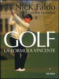 Golf. La formula vincente - Nick Faldo,Vivien Saunders - copertina
