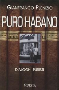 Puro habano. Dialoghi puristi - Gianfranco Plenizio - copertina