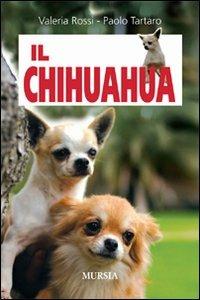 Il chihuahua - Valeria Rossi,Paolo Tartaro - copertina