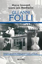 Gli anni folli. Parigi e gli artisti della generazione perduta