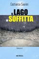 Il lago in soffitta - Costanza Savini - copertina