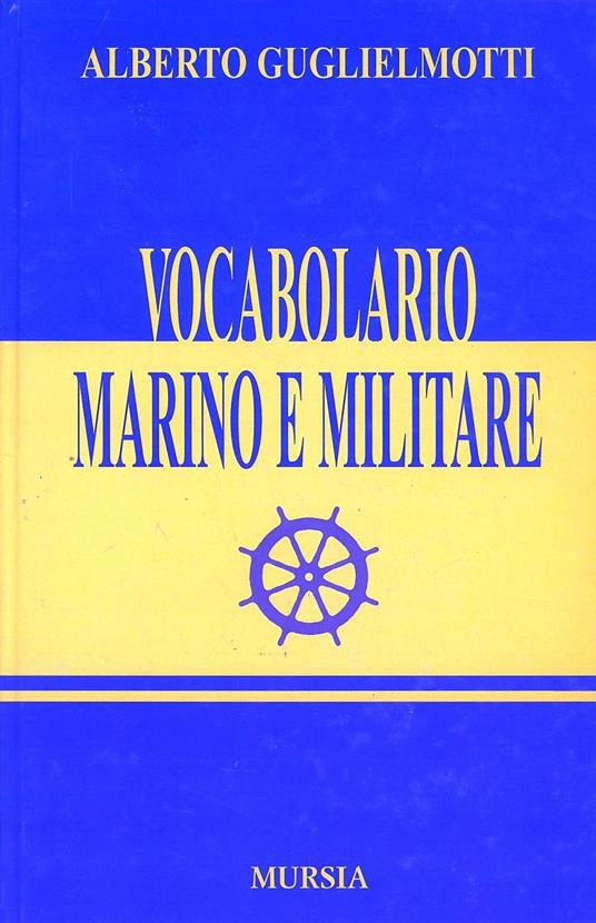 Vocabolario marino e militare (rist. anast. Roma, 1898) - Alberto Guglielmotti - copertina