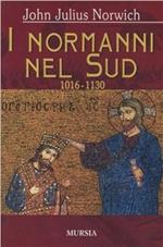 I Normanni nel Sud (1016-1130)