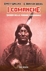 I Comanche. Signori delle Pianure Meridionali