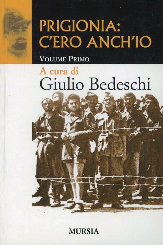 Prigionia: c'ero anch'io. Vol. 1 - Giulio Bedeschi - copertina