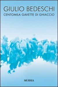 Centomila gavette di ghiaccio. Ediz. integrale - Giulio Bedeschi - copertina