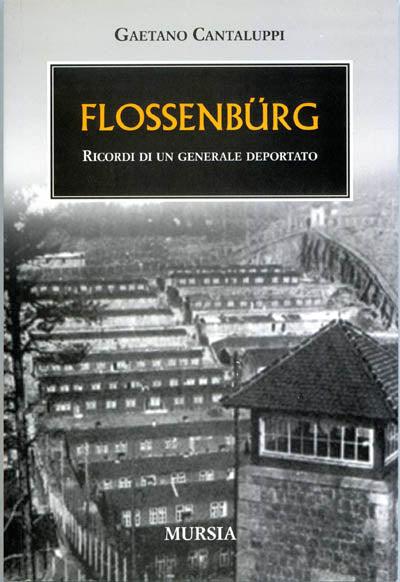 Flossenbürg. Ricordi di un generale deportato. Ediz. illustrata - Gaetano Cantaluppi - copertina