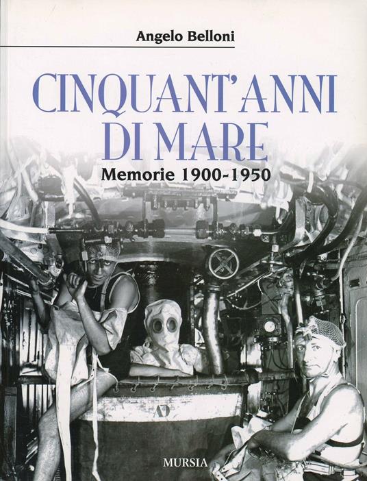 Cinquant'anni di mare. Memorie 1900-1950 - Angelo Belloni - copertina