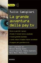 La grande avventura della pay Tv - Tullio Camiglieri - copertina