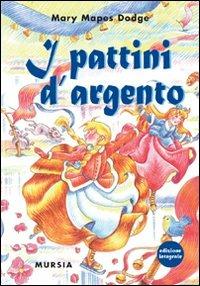 I pattini d'argento. Ediz. integrale - Mary Mapes Dodge - copertina