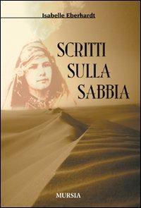 Scritti sulla sabbia - Isabelle Eberhardt - copertina