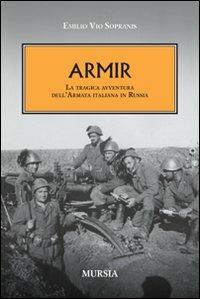 Armir. La tragica avventura dell'armata italiana in Russia - Emilio Vio Sopranis - copertina