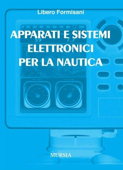 Apparati e sistemi elettronici per la nautica - Libero Formisani - copertina