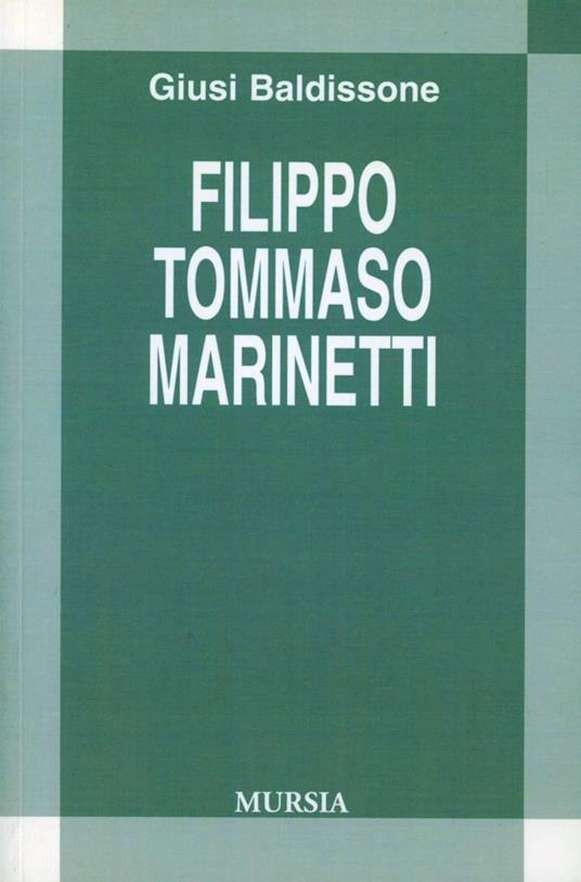 Filippo Tommasi Marinetti - Giusi Baldissone - copertina