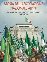 Storia dell'Associazione Nazionale Alpini. In marcia nel nuovo millennio 1993-2008 - copertina