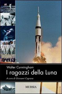 I ragazzi della luna - Walter Cunningham - copertina