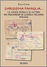 «Carissima famiglia... ». La Croce Rossa e le lettere dei prigionieri di guerra milanesi. 1940-1946 - Paola Chiesa - copertina