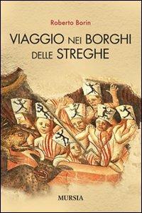 Viaggio nei borghi delle streghe - Roberto Borin - copertina