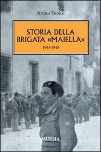 Storia della brigata «Maiella» 1943-1945 - Nicola Troilo - copertina