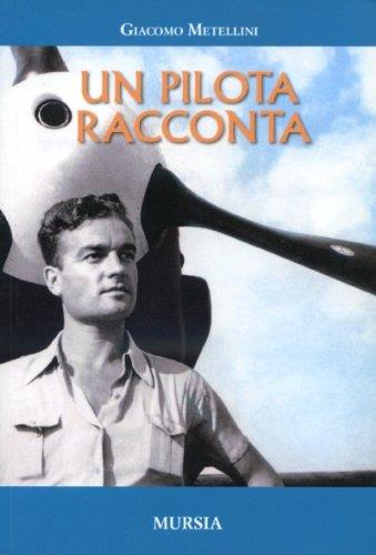 Un pilota racconta 1929-1967 - Giacomo Metellini - copertina