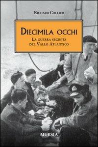 Diecimila occhi. La guerra segreta del Vallo Atlantico - Richard Collier - copertina