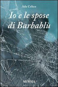 Io e le spose di Barbablù - Ada Celico - copertina