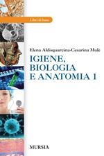 Igiene, biologia e anatomia. Per gli Ist. tecnici e professionali. Vol. 1