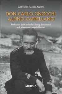 Don Carlo Gnocchi, alpino cappellano - Gaetano P. Agnini - copertina